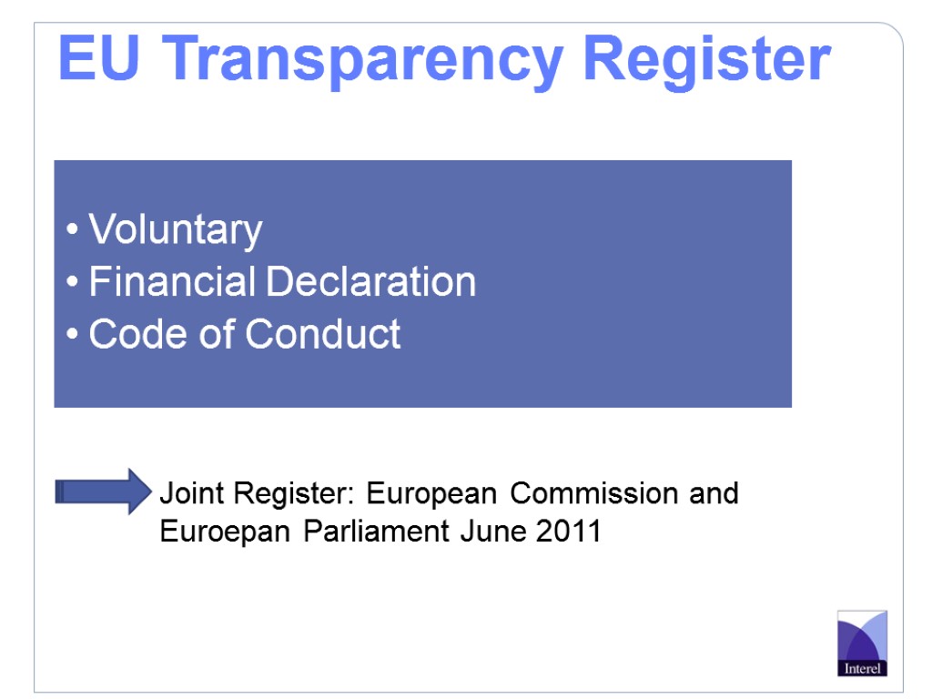 EU Transparency Register Joint Register: European Commission and Euroepan Parliament June 2011 Voluntary Financial